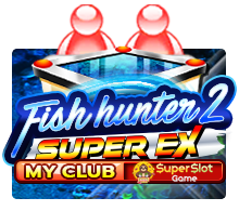 รีวิวเกม Fish Hunter 2 Super EX My Club
