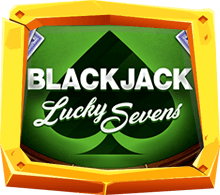BlackJack Lucky Sevens เกมคาสิโนออนไลน์ ไพ่แบล็คแจ็ค