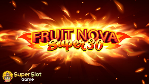รีวิวเกม Fruit Super Nova 30