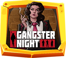 Gangster Night เกมสล็อตแก็งซ์เตอร์สุดโหด ใหม่ล่าสุด 2021