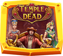 Temple of Dead เกมสล็อตนักผจญภัยล่าขุมทรัพย์ ใหม่ล่าสุด 2022