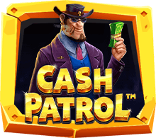 เกมสล็อต Cash Patrol
