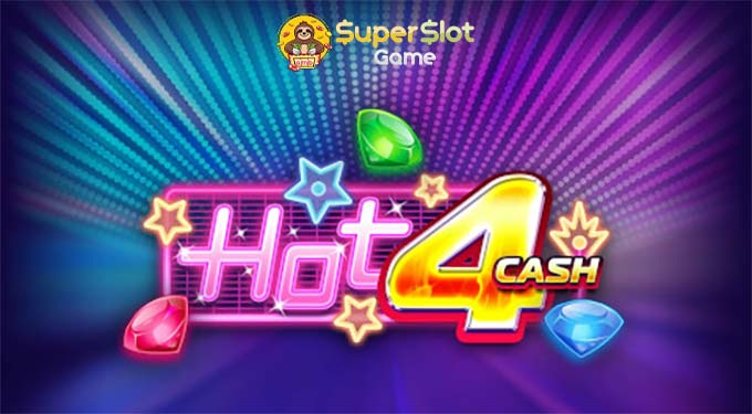 รีวิวเกม Hot 4 Cash