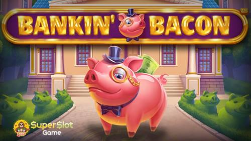 รีวิวเกม Bankin Bacon