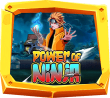 สล็อตออนไลน์ Power of Ninja